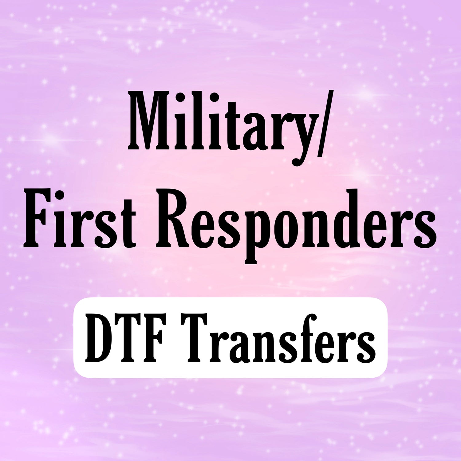 Military & First Responders DTF